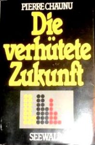 Chaunu: Die verhütete Zukunft (1981)