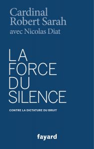 La Force du silence (Die Kraft der Stille), das neue Buch von Kardinal Robert Sarah