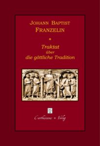 Franzelin: Traktat über die göttliche Tradition