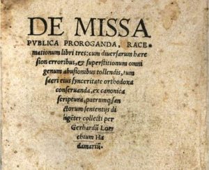 Ebenfalls 1536 erschien in Mainz seine Schrift: De Missa Pvblica Proroganda, Racemationum libri tres : cum diuersarum haeresion erroribus, et superstitionum omnigenum abusionibus tollendis, tum sacri eius synceritate orthodoxa conseruanda