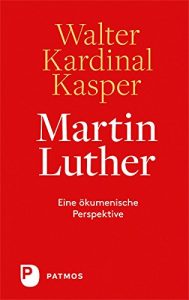 Kardinal Kaspers Luther-Buch