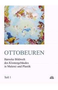 Ottobeuren-Barocke-Bildwelt-des-Klostergebaeudes-in-Malerei-und-Plastik-Teil-1-Konventgebaeude-mit-Benediktus-und-Abtskapelle-Teil-2-Abtei-Hofgebaeude