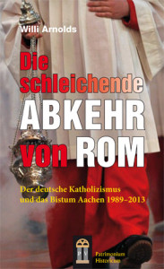 Die schleichende Abkehr von Rom in der Diözese Aachen